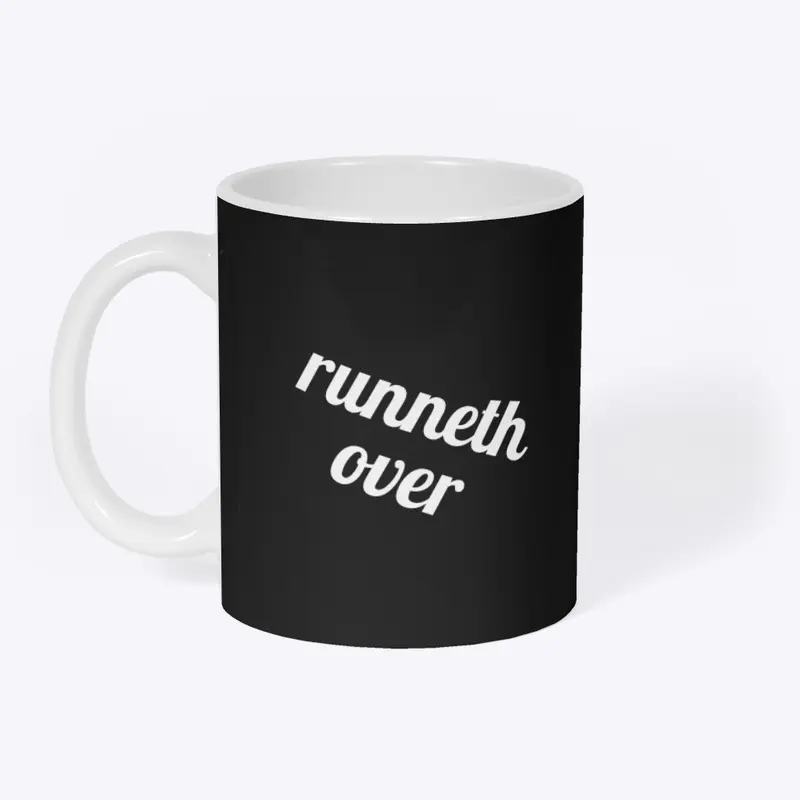 runneth over