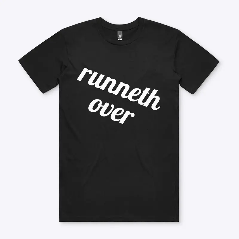 runneth over